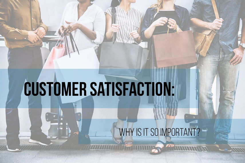 Customer satisfaction: why is it so important?