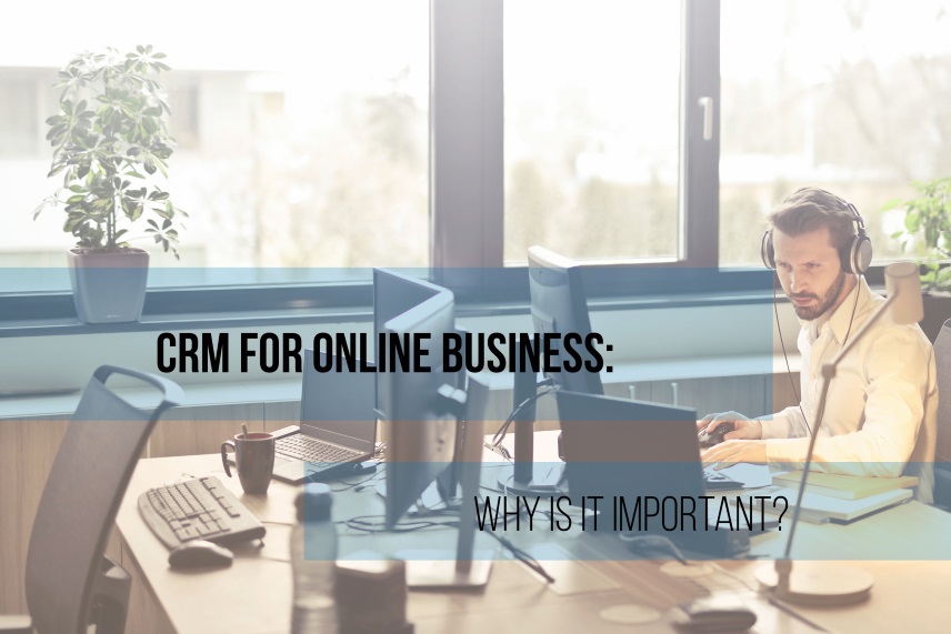 CRM For Online Business: Why is it important?